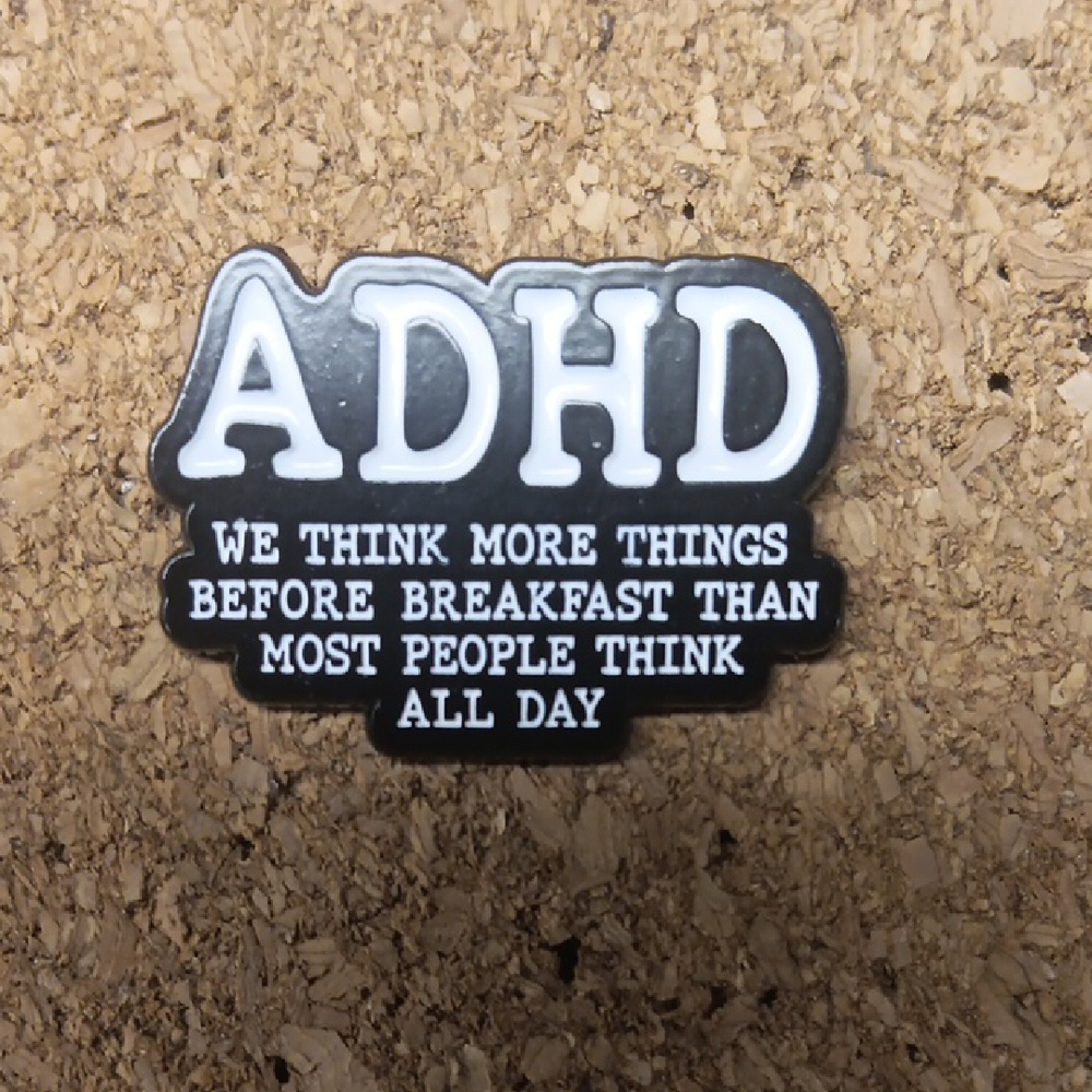 ADHD Quote Pin